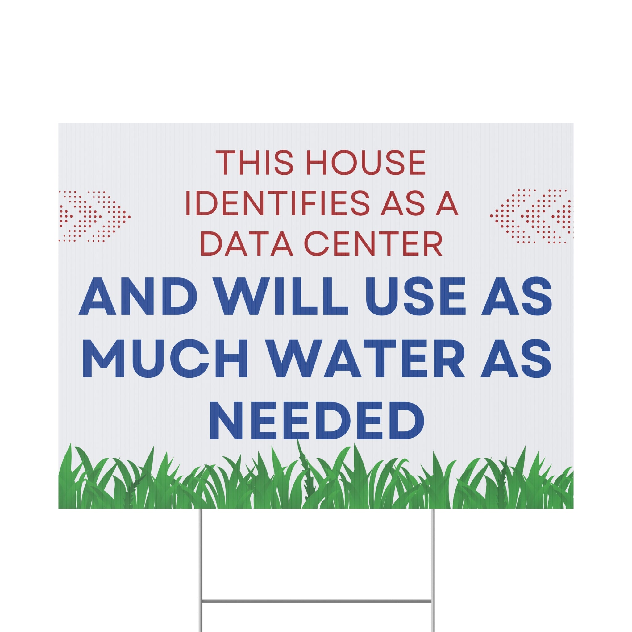 "This House Identifies as a Data Center" Protest Yard Sign — 24"x18"