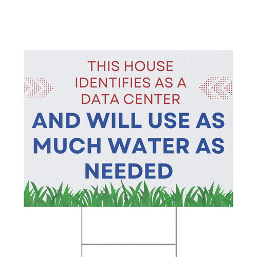 "This House Identifies as a Data Center" Protest Yard Sign — 24"x18"