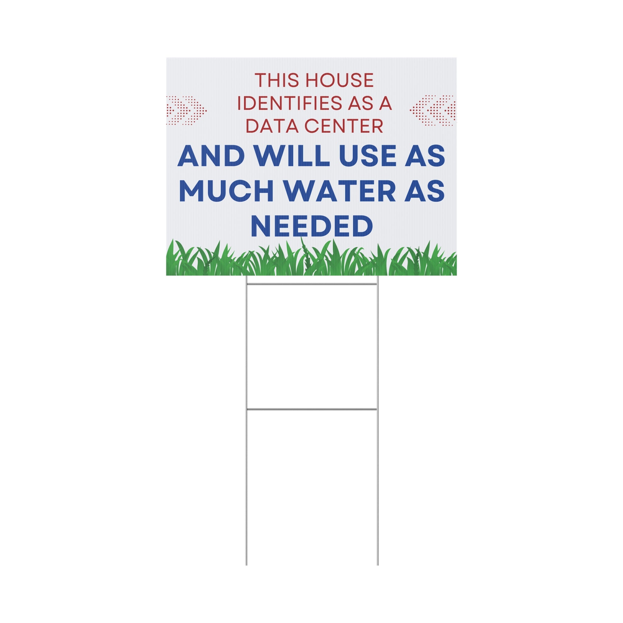 "This House Identifies as a Data Center" Protest Yard Sign — 24"x18"