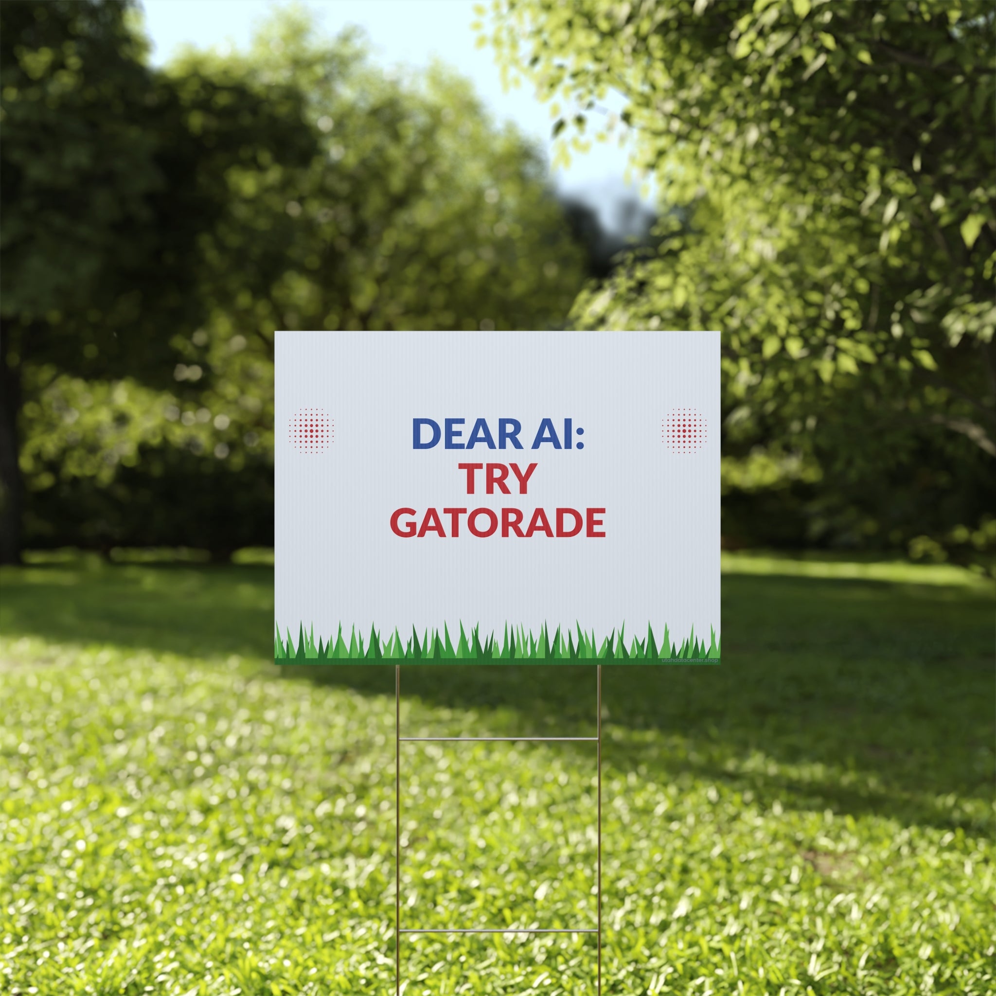 Plastic Yard Sign — “Dear AI: Try Gatorade” Humorous Outdoor Political Campaign Sign