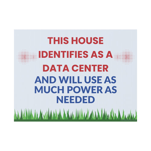 Plastic Yard Sign - "This House Identifies As A Data Center" Humorous Lawn Sign