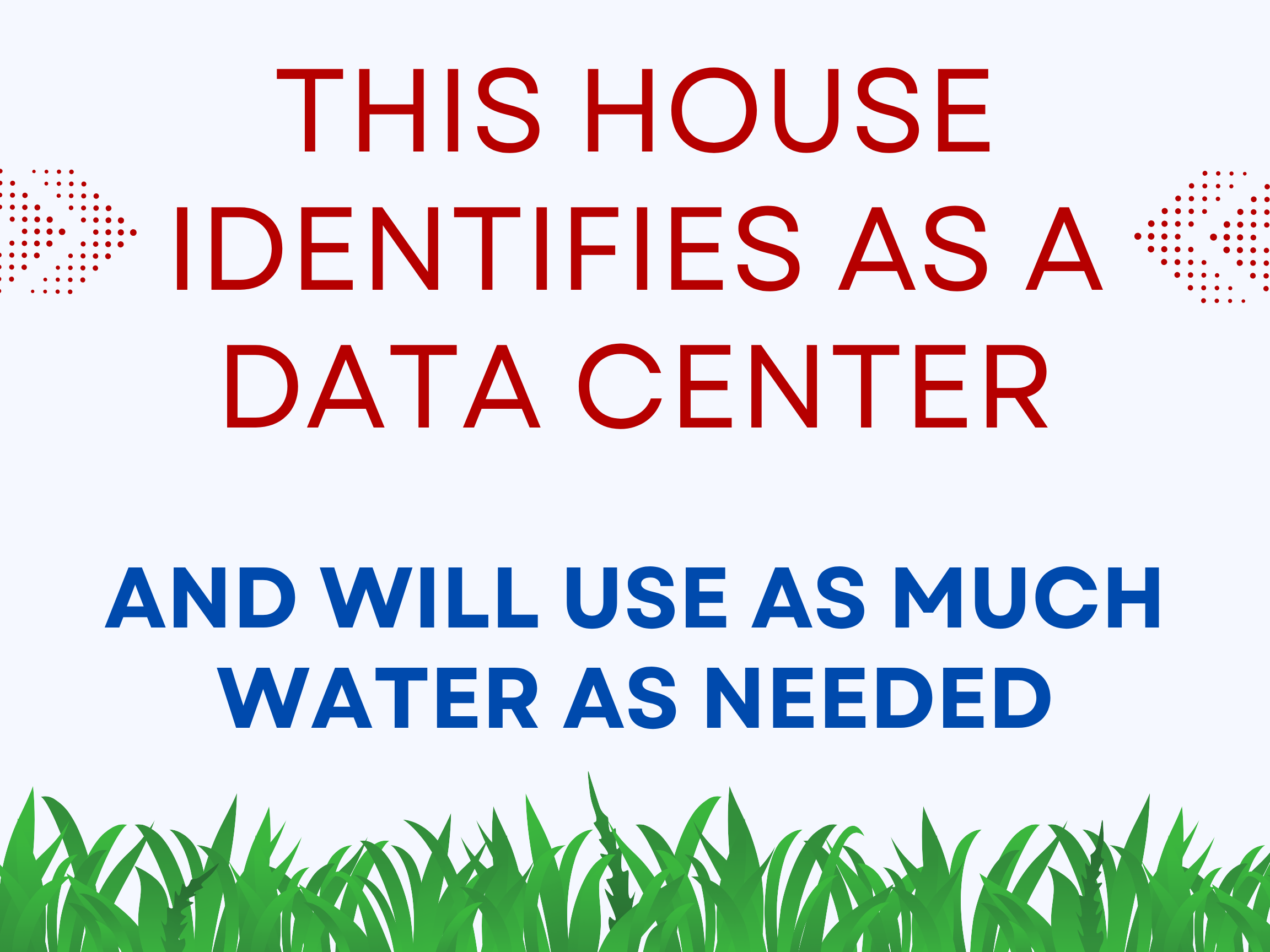 "This House Identifies as a Data Center" Protest Yard Sign — 24"x18"