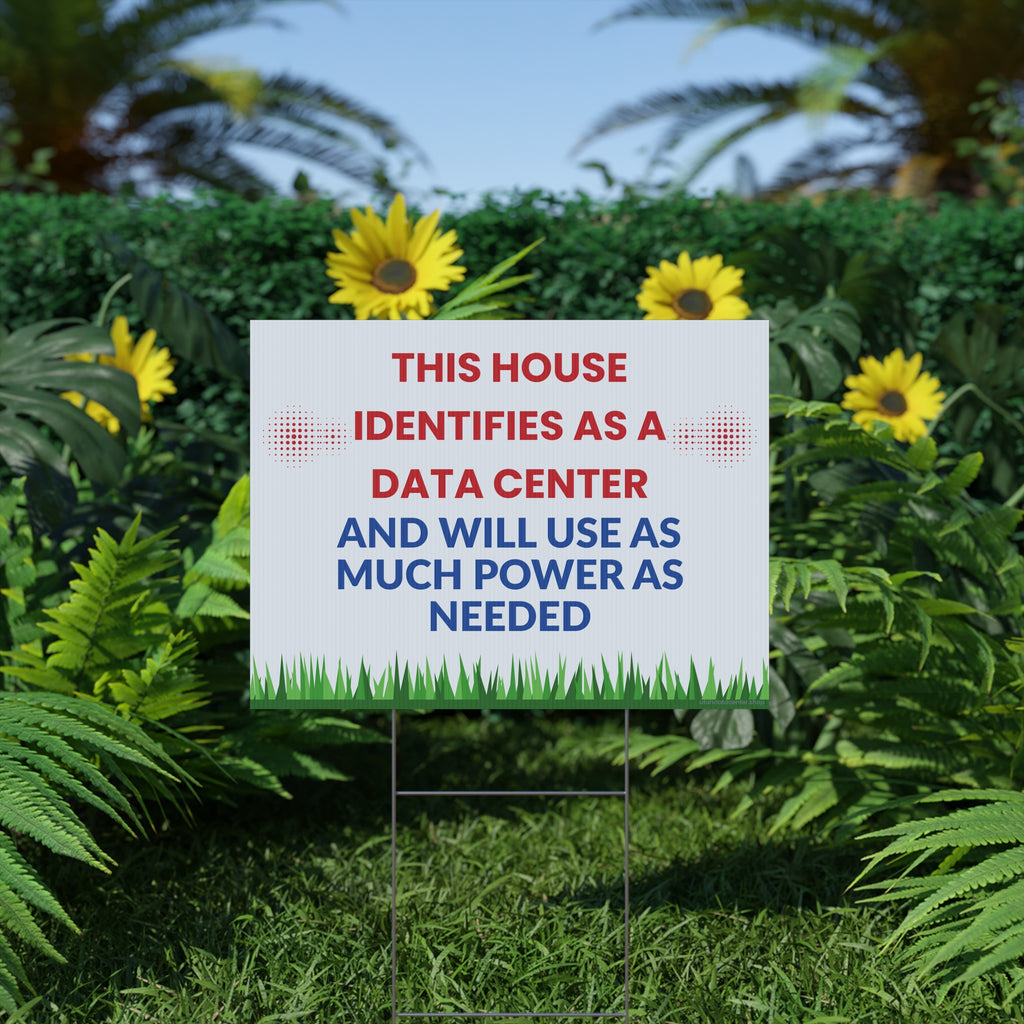 Plastic Yard Sign - "This House Identifies As A Data Center" Humorous Lawn Sign