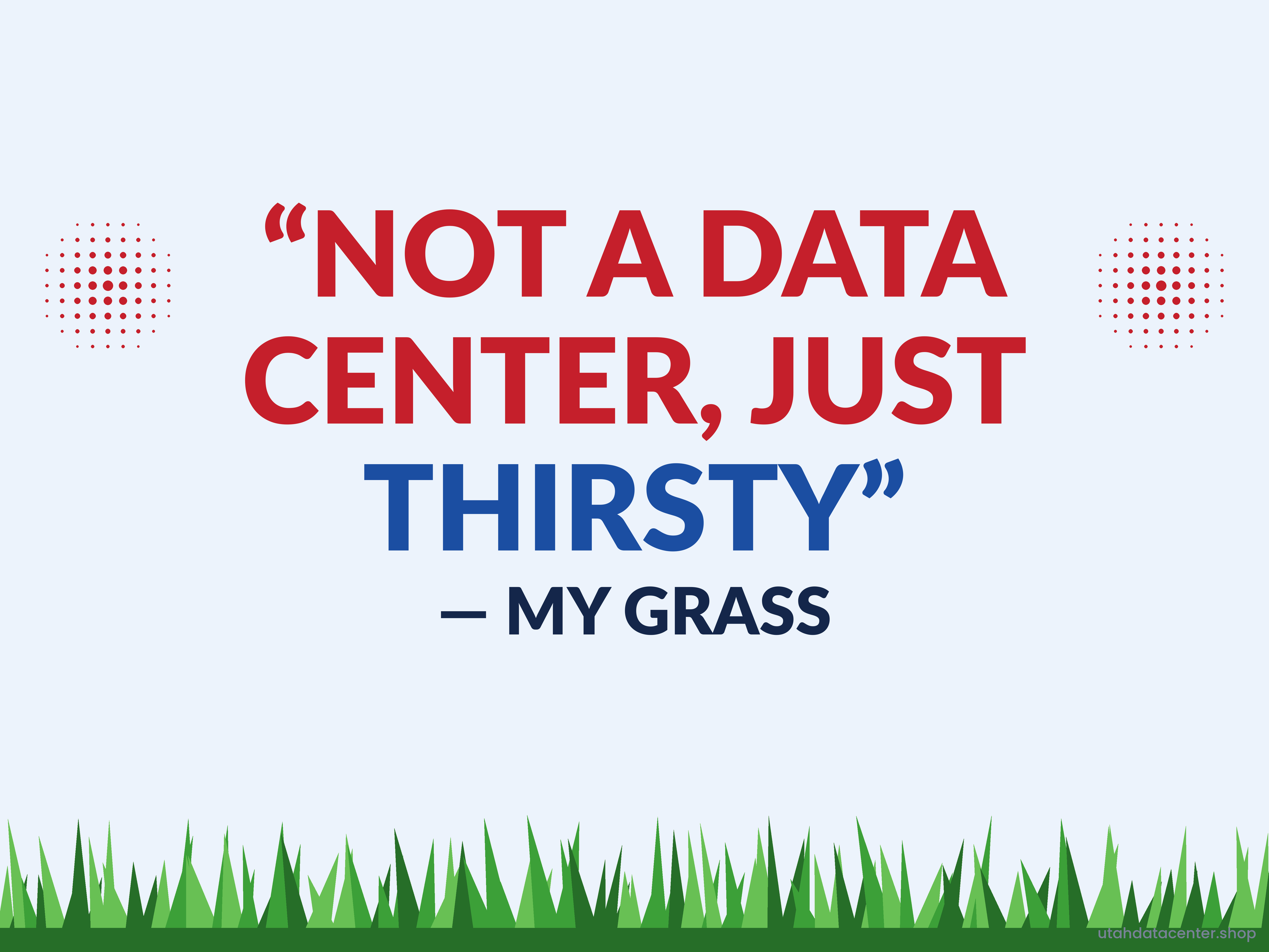 "Not a Data Center, Just Thirsty" Protest Yard Sign — 24"x18"